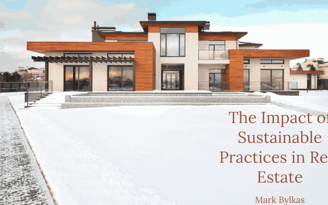 The Impact of Sustainable Practices in Real Estate