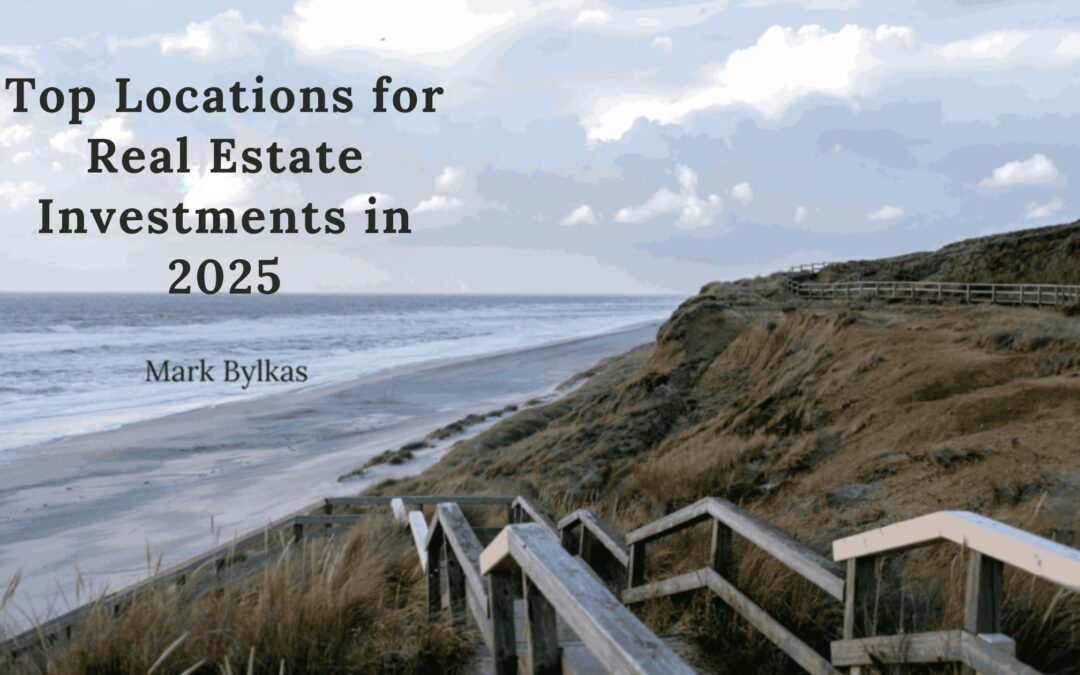 Top Locations for Real Estate Investments in 2025